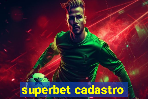 superbet cadastro